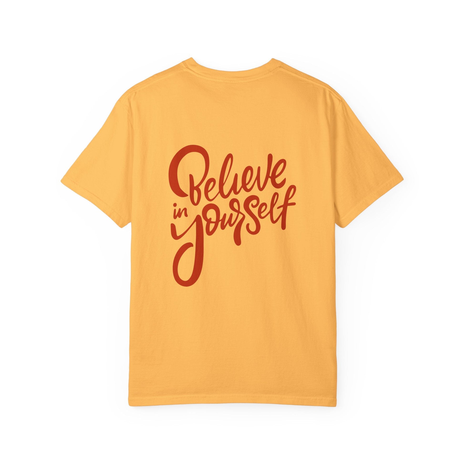 Believe in Yourself Unisex Garment - Dyed T-Shirt - Motivational Apparel for Everyday Wear - JennyCool