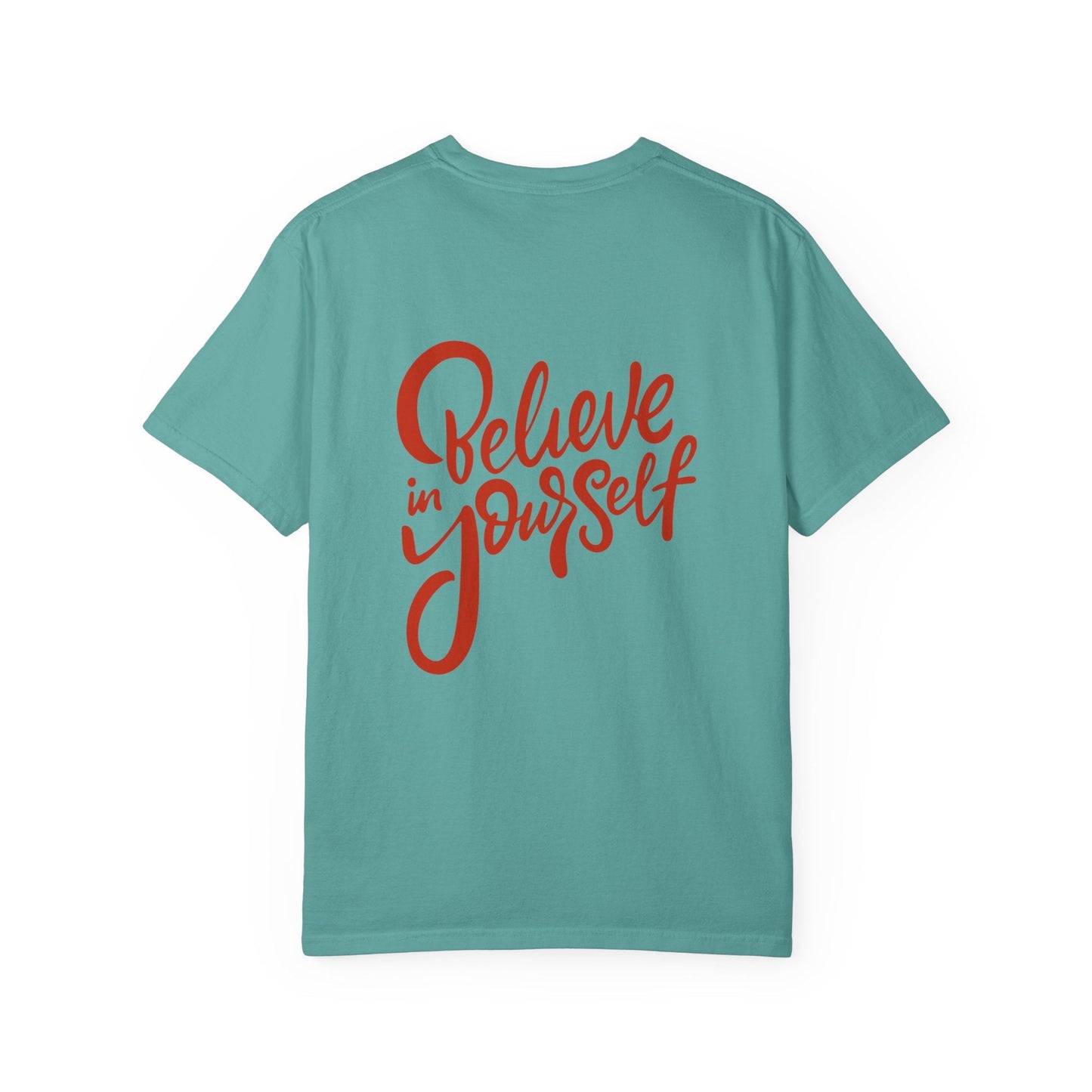 Believe in Yourself Unisex Garment - Dyed T-Shirt - Motivational Apparel for Everyday Wear - JennyCool