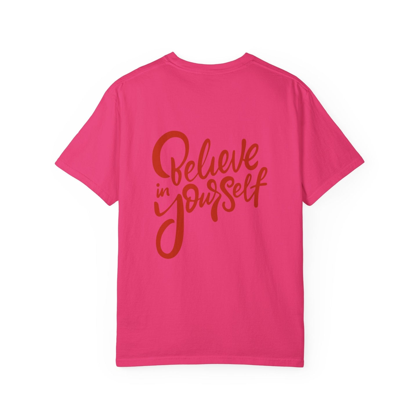 Believe in Yourself Unisex Garment - Dyed T-Shirt - Motivational Apparel for Everyday Wear - JennyCool