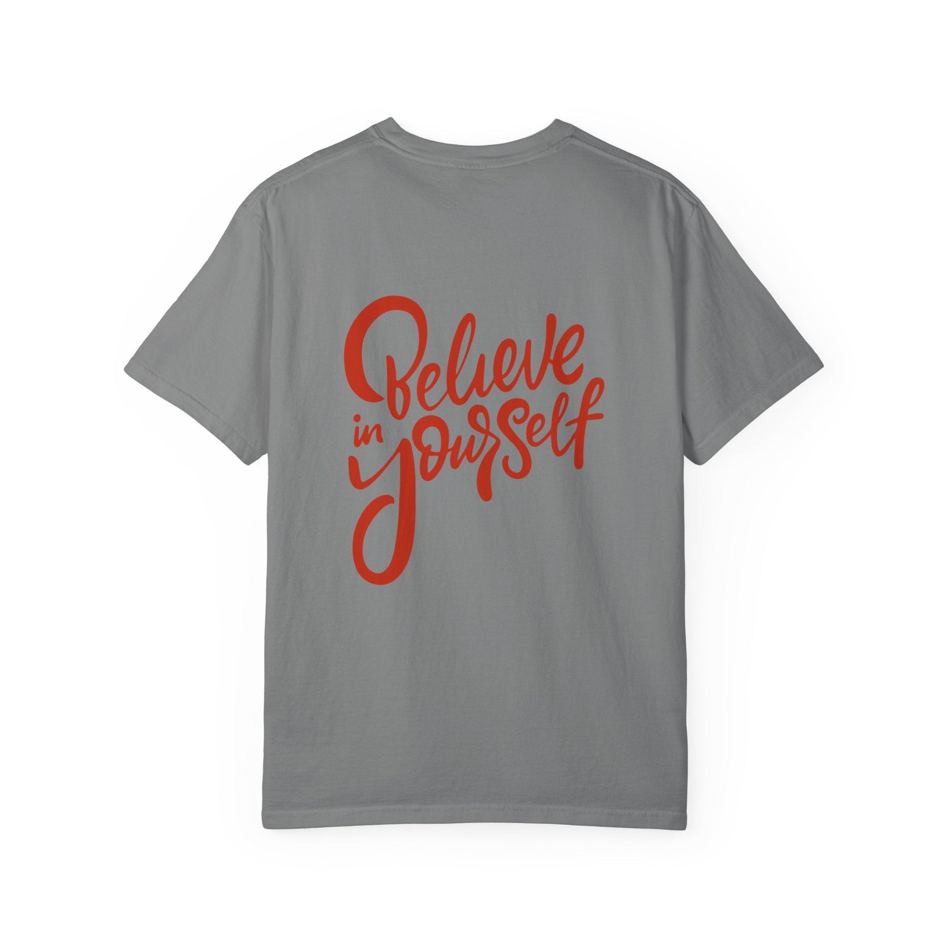 Believe in Yourself Unisex Garment - Dyed T-Shirt - Motivational Apparel for Everyday Wear - JennyCool