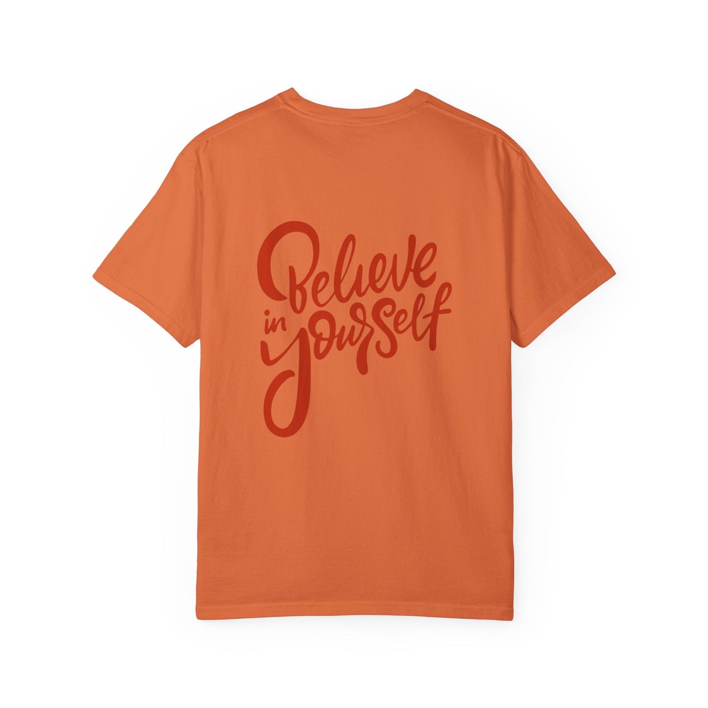 Believe in Yourself Unisex Garment - Dyed T-Shirt - Motivational Apparel for Everyday Wear - JennyCool