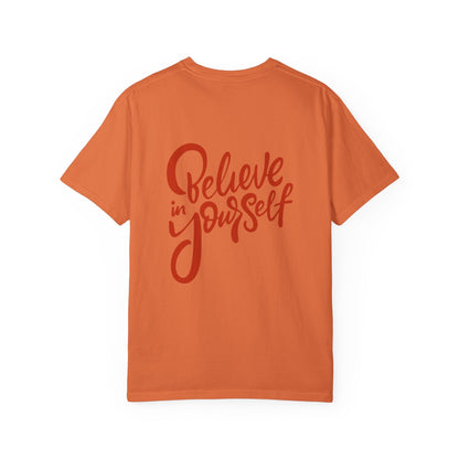 Believe in Yourself Unisex Garment - Dyed T-Shirt - Motivational Apparel for Everyday Wear - JennyCool