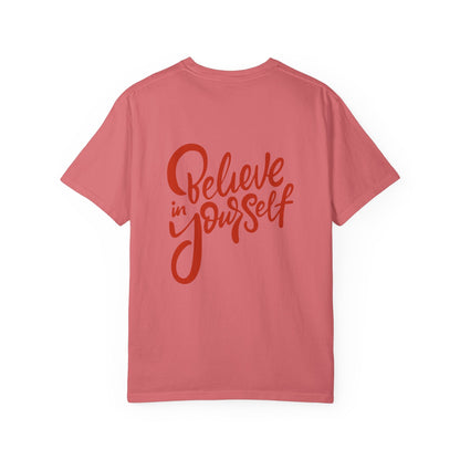 Believe in Yourself Unisex Garment - Dyed T-Shirt - Motivational Apparel for Everyday Wear - JennyCool