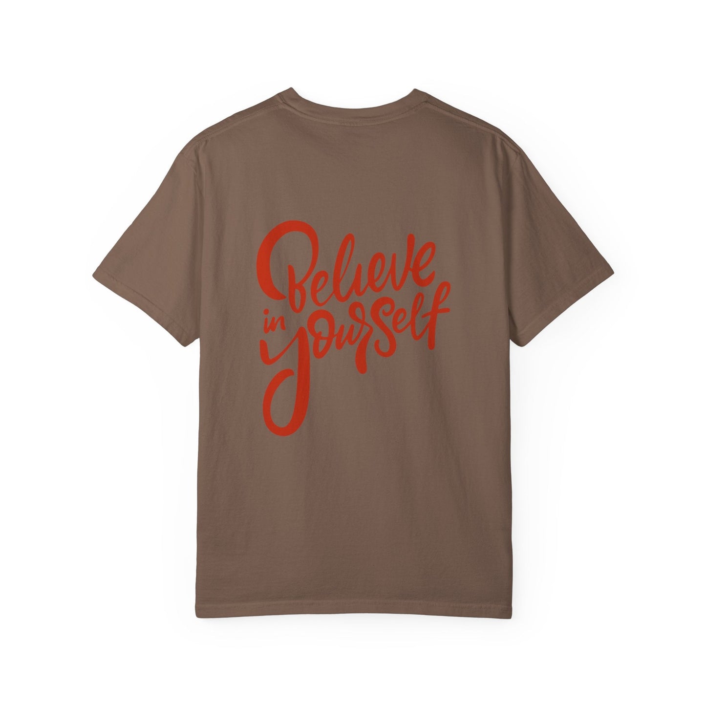 Believe in Yourself Unisex Garment - Dyed T-Shirt - Motivational Apparel for Everyday Wear - JennyCool