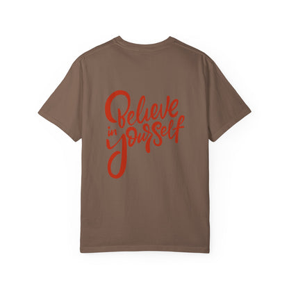 Believe in Yourself Unisex Garment - Dyed T-Shirt - Motivational Apparel for Everyday Wear - JennyCool