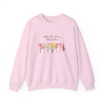 Floral Sweatshirt for Women – Where Love Grows Flowers Bloom Crewneck - JennyCool