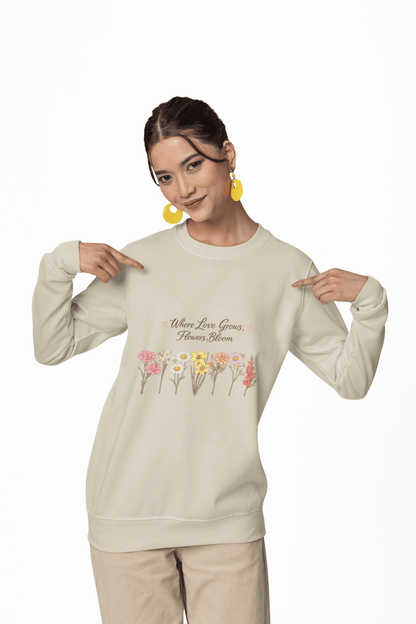 Floral Sweatshirt for Women – Where Love Grows Flowers Bloom Crewneck - JennyCool
