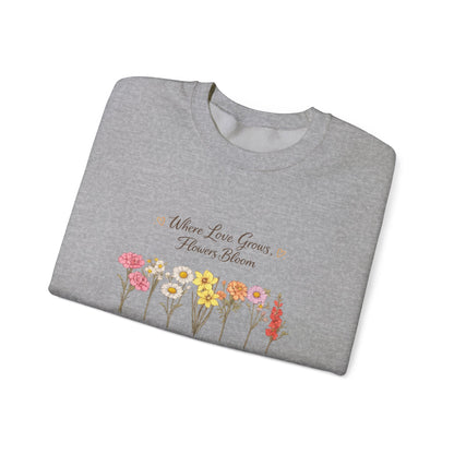 Floral Sweatshirt for Women – Where Love Grows Flowers Bloom Crewneck - JennyCool