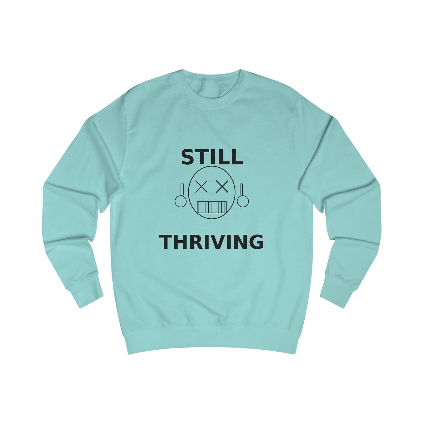 Still Thriving Crewneck Sweatshirt – Unisex Oversized Graphic Pullover, Dark Humor Skull Sweater, Minimal Streetwear Cre - JennyCool