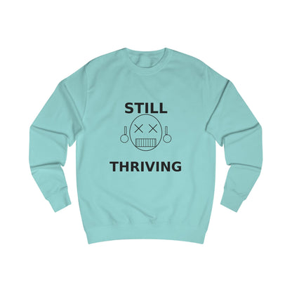 Still Thriving Crewneck Sweatshirt – Unisex Oversized Graphic Pullover, Dark Humor Skull Sweater, Minimal Streetwear Cre - JennyCool