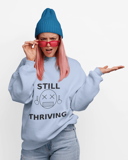 Still Thriving Crewneck Sweatshirt – Unisex Oversized Graphic Pullover, Dark Humor Skull Sweater, Minimal Streetwear Cre - JennyCool