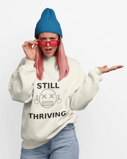 Still Thriving Crewneck Sweatshirt – Unisex Oversized Graphic Pullover, Dark Humor Skull Sweater, Minimal Streetwear Cre - JennyCool