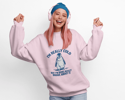 Women’s Penguin Graphic Sweatshirt – I’m Really Cold But I’m Being Brave About It – Cute Cozy Crewneck - JennyCool