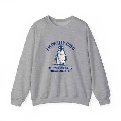 Women’s Penguin Graphic Sweatshirt – I’m Really Cold But I’m Being Brave About It – Cute Cozy Crewneck - JennyCool
